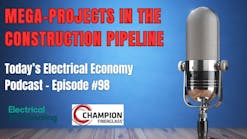 Mega-Projects in the Construction Pipeline - Today&apos;s Electrical Economy Podcast