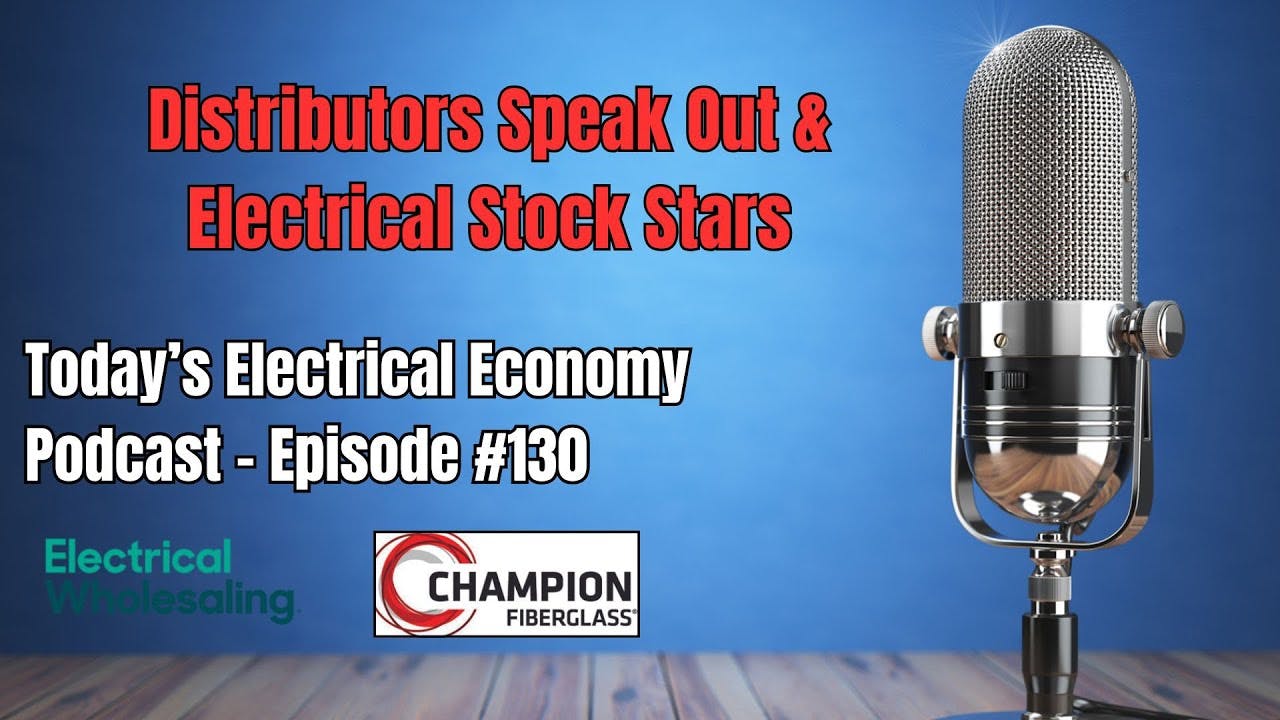 Distributors Speak Out & Electrical Stock Stars